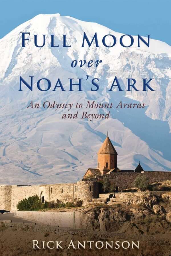 Full Moon over Noah’s Ark: An Odyssey to Mount Ararat and Beyond Full Moon over Noah's Ark: An Odyssey to Mount Ararat and Beyond