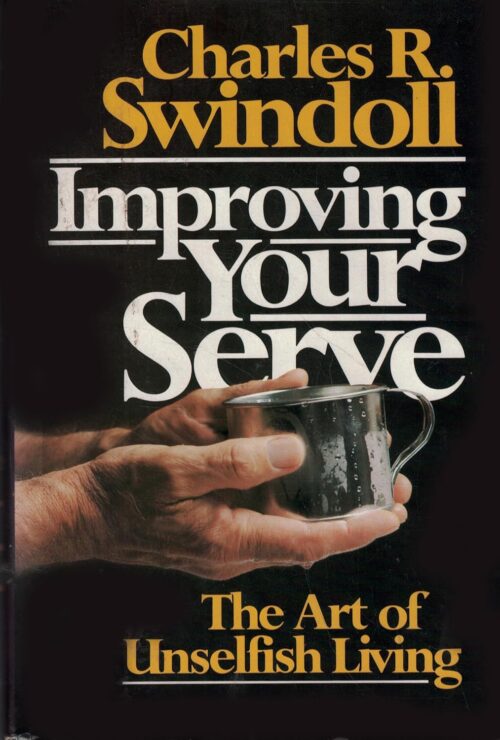 Improving Your Serve: The Art of Unselfish Living (Pre-owned, Unused)