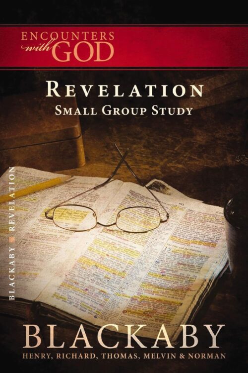 Revelation: A Blackaby Bible Study Series (Encounters with God) Revelation: A Blackaby Bible Study Series (Encounters with God)