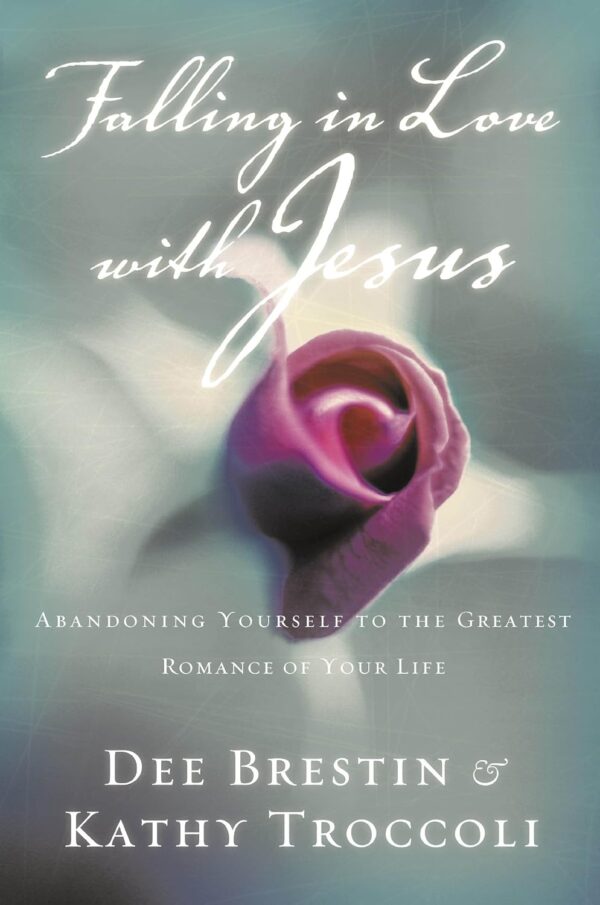Falling in Love with Jesus: Abandoning Yourself to the Greatest Romance of Your Life Falling in Love with Jesus: Abandoning Yourself to the Greatest Romance of Your Life