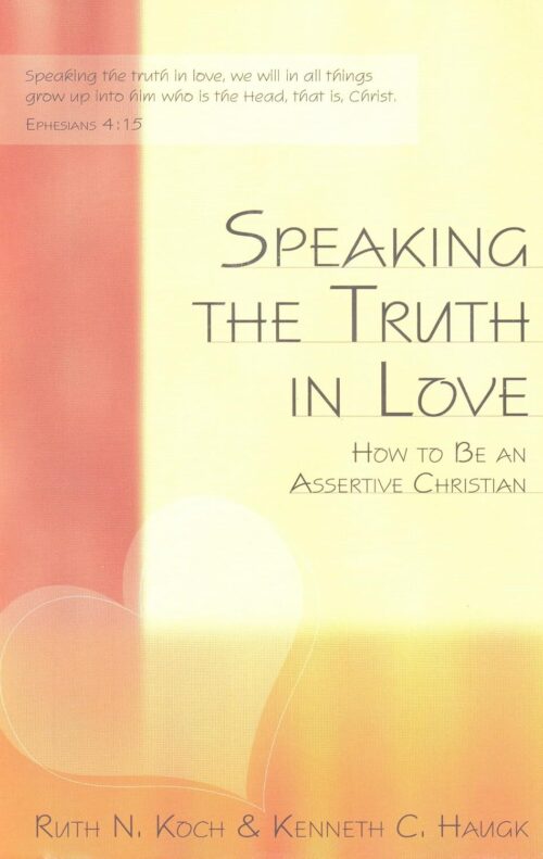Speaking the Truth in Love Speaking the Truth in Love
