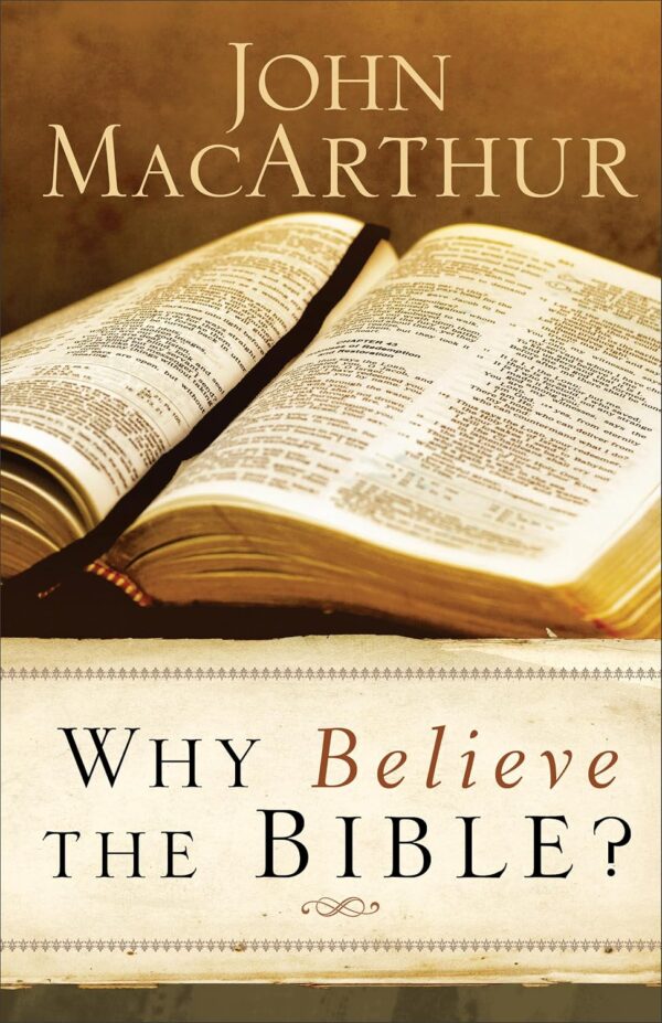Why Believe the Bible? Why Believe the Bible?