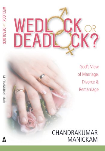 Wedlock or Deadlock?: Discovering and Maintaining the Union God Intended Wedlock or Deadlock?: Discovering and Maintaining the Union God Intended