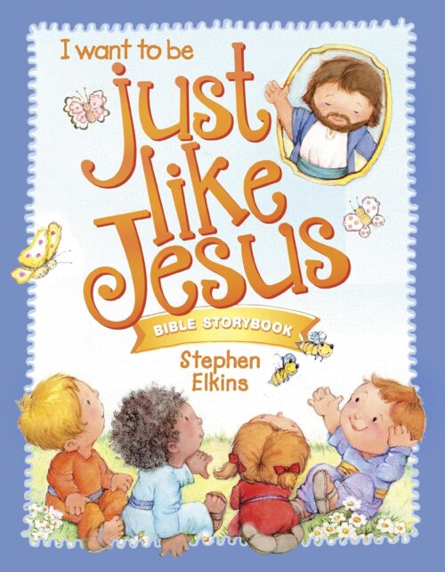 Just Like Jesus Bible Storybook (Wonder Kids) Just Like Jesus Bible Storybook (Wonder Kids)