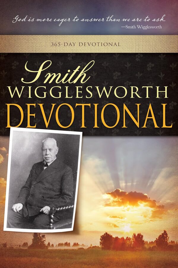 Smith Wigglesworth Devotional Paperback Smith Wigglesworth Devotional Paperback