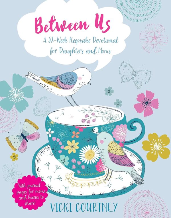 Between Us: A 52-Week Keepsake Devotional for Moms and Daughters Hardcover Between Us: A 52-Week Keepsake Devotional for Moms and Daughters Hardcover