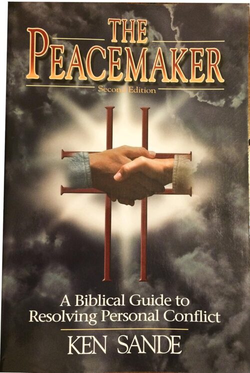 The Peacemaker: A Biblical Guide to Resolving Personal Conflict The Peacemaker: A Biblical Guide to Resolving Personal Conflict