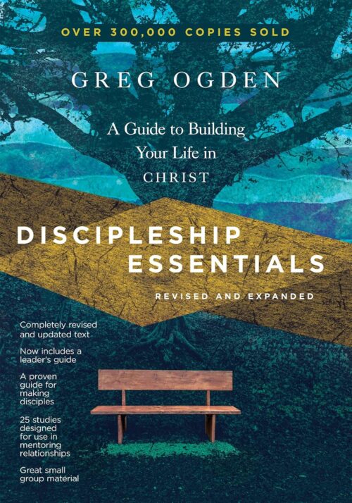 Discipleship Essentials: A Guide to Building Your Life in Christ (The Essentials Set)