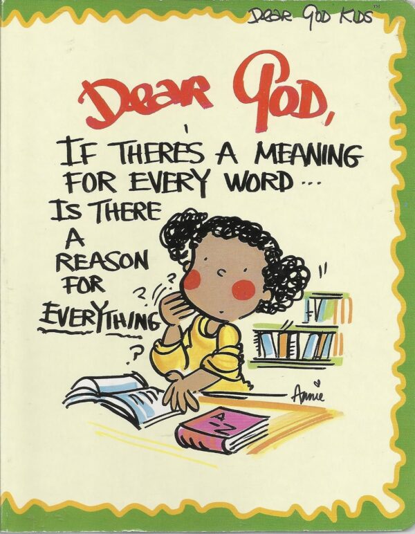 Dear God, If There’s a Meaning for Every Word…Is There a Reason for Everything? Dear God, If There's a Meaning for Every Word...Is There a Reason for Everything?