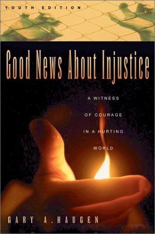 Good News About Injustice, Updated 10th Anniversary Edition: A Witness of Courage in a Hurting World Good News About Injustice, Updated 10th Anniversary Edition: A Witness of Courage in a Hurting World