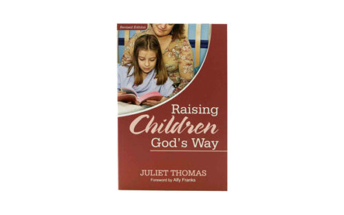 RAISING CHILDREN GOD'S WAY (REVISED EDITION)