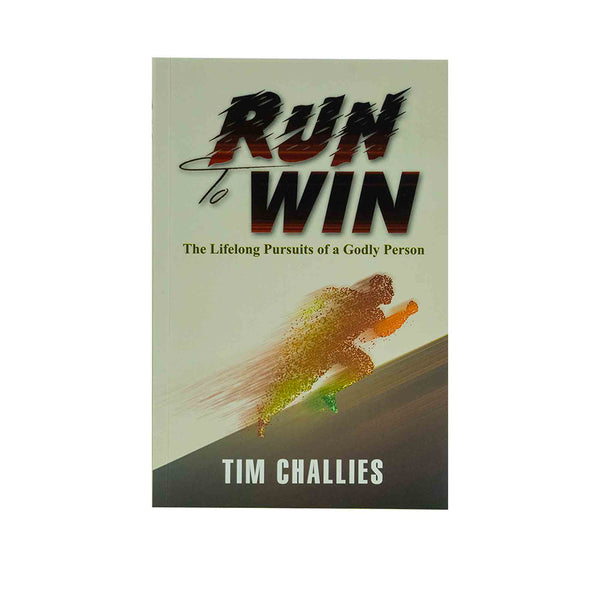 RUN TO WIN: THE LIFELONG PURSUITS OF A GODLY PERSON RUN TO WIN: THE LIFELONG PURSUITS OF A GODLY PERSON