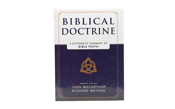 BIBLICAL DOCTRINE: A SYSTEMATIC SUMMARY OF BIBLE TRUTH