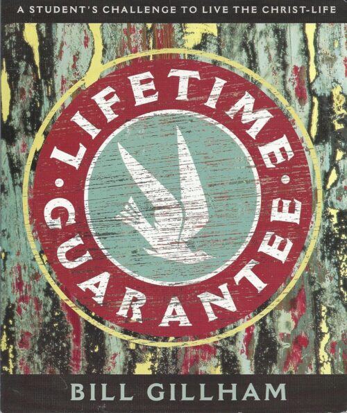 Lifetime Guarantee: A Student’s Challenge to Live the Christ-Life Lifetime Guarantee: A Student's Challenge to Live the Christ-Life