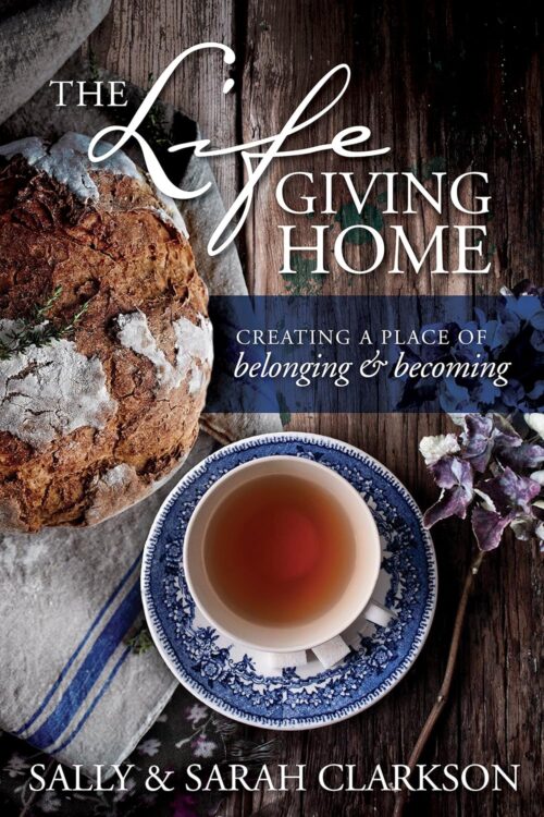 The Lifegiving Home: Creating a Place of Belonging and Becoming The Lifegiving Home: Creating a Place of Belonging and Becoming