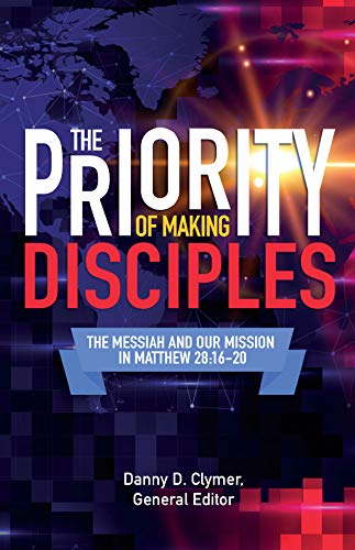 The Priority of Making Disciples The Priority of Making Disciples