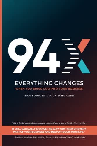 94X: Everything Changes When You Bring God Into Your Business 94X: Everything Changes When You Bring God Into Your Business