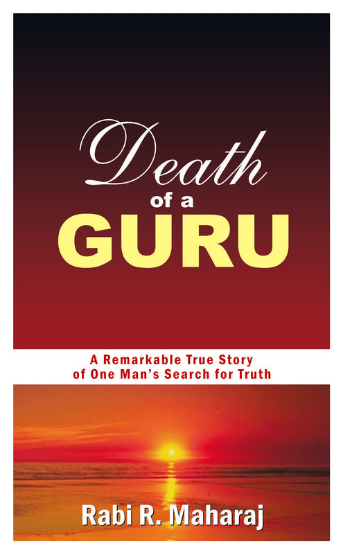 DEATH OF A GURU: A REMARKABLE TRUE STORY OF ONE MAN’S SEARCH FOR TRUTH DEATH OF A GURU: A REMARKABLE TRUE STORY OF ONE MAN'S SEARCH FOR TRUTH