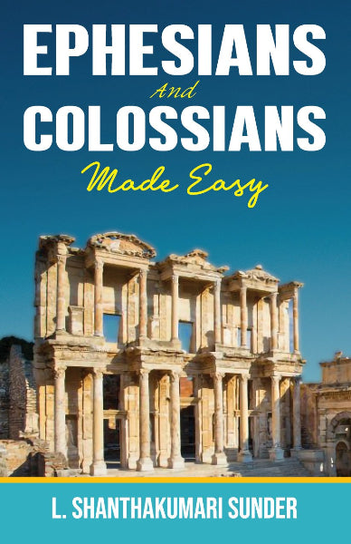 EPHESIANS AND COLOSSIANS MADE EASY EPHESIANS AND COLOSSIANS MADE EASY