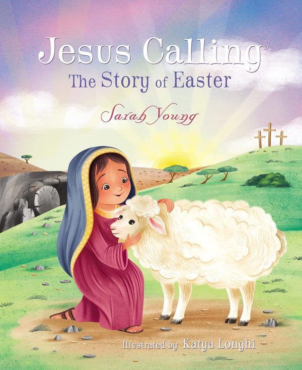 JESUS CALLING: THE STORY OF EASTER JESUS CALLING: THE STORY OF EASTER