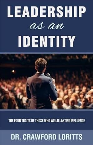 LEADERSHIP AS AN IDENTITY: THE FOUR TRAITS OF THOSE WHO WEILD LASTING INFLUENCE