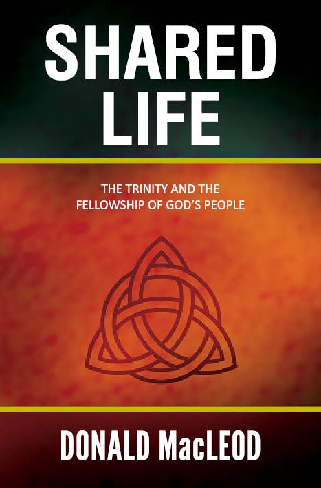 SHARED LIFE: THE TRINITY AND THE FELLOWSHIP OF GOD'S PEOPLE