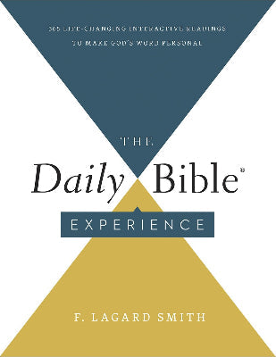 THE DAILY BIBLE EXPERIENCE: 365 LIFE-CHANGING READINGS TO MAKE GOD’S WORD PERSONAL THE DAILY BIBLE EXPERIENCE: 365 LIFE-CHANGING READINGS TO MAKE GOD'S WORD PERSONAL