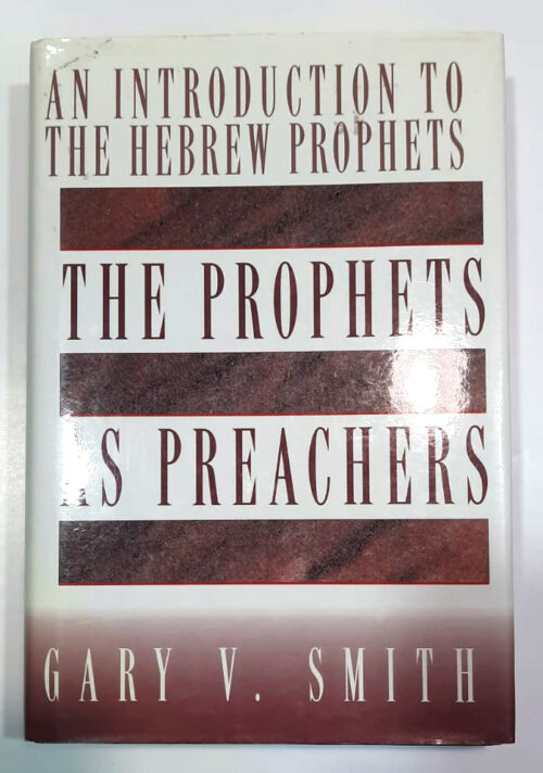 Prophets As Preachers: An Introduction to the Hebrew Prophets