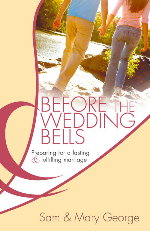 BEFORE THE WEDDING BELLS: PREPARING FOR A LASTING & FULFILLING MARRIAGE