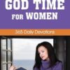 A Little God Time for Women: 365 Daily Devotions A Little God Time for Women: 365 Daily Devotions