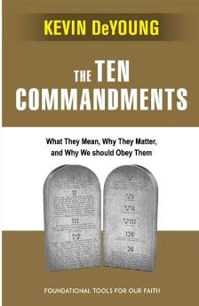 THE TEN COMMANDMENTS: WHAT THEY MEAN, WHY THEY MATTER, AND WHY WE SHOULD OBEY THEM THE TEN COMMANDMENTS: WHAT THEY MEAN, WHY THEY MATTER, AND WHY WE SHOULD OBEY THEM