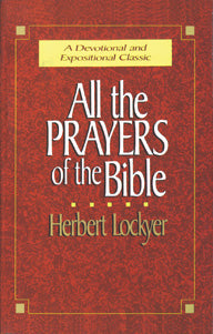 All the Prayers of the Bible All the Prayers of the Bible
