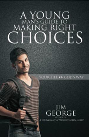 A YOUNG MAN’S GUIDE TO MAKING RIGHT CHOICES A YOUNG MAN'S GUIDE TO MAKING RIGHT CHOICES